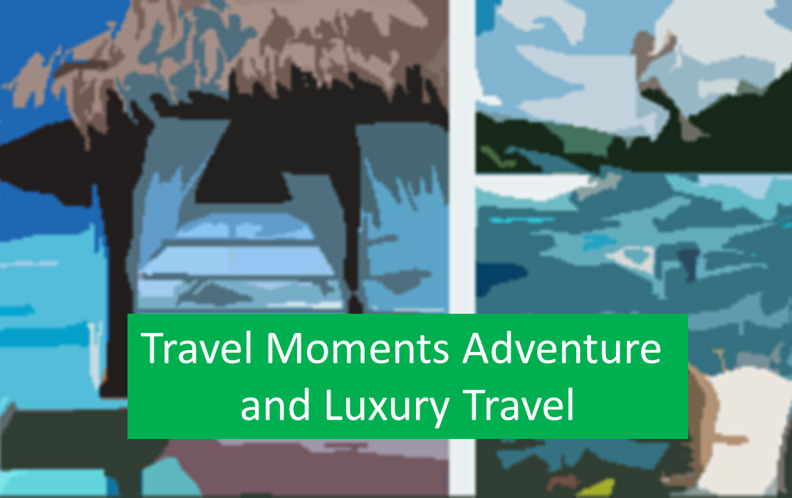 Travel Moments Adventure and Luxury Travel